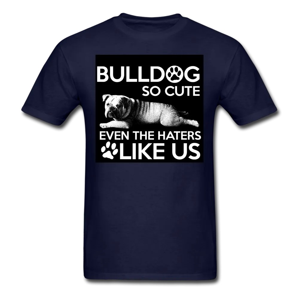 Bulldog So Cute Even The Haters Like Us Men's T-Shirt