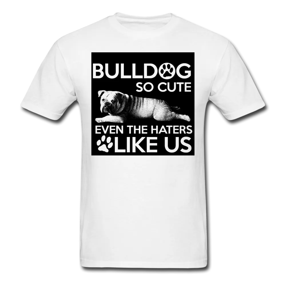 Bulldog So Cute Even The Haters Like Us Men's T-Shirt