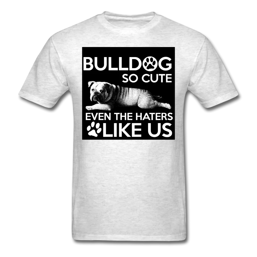 Bulldog So Cute Even The Haters Like Us Men's T-Shirt