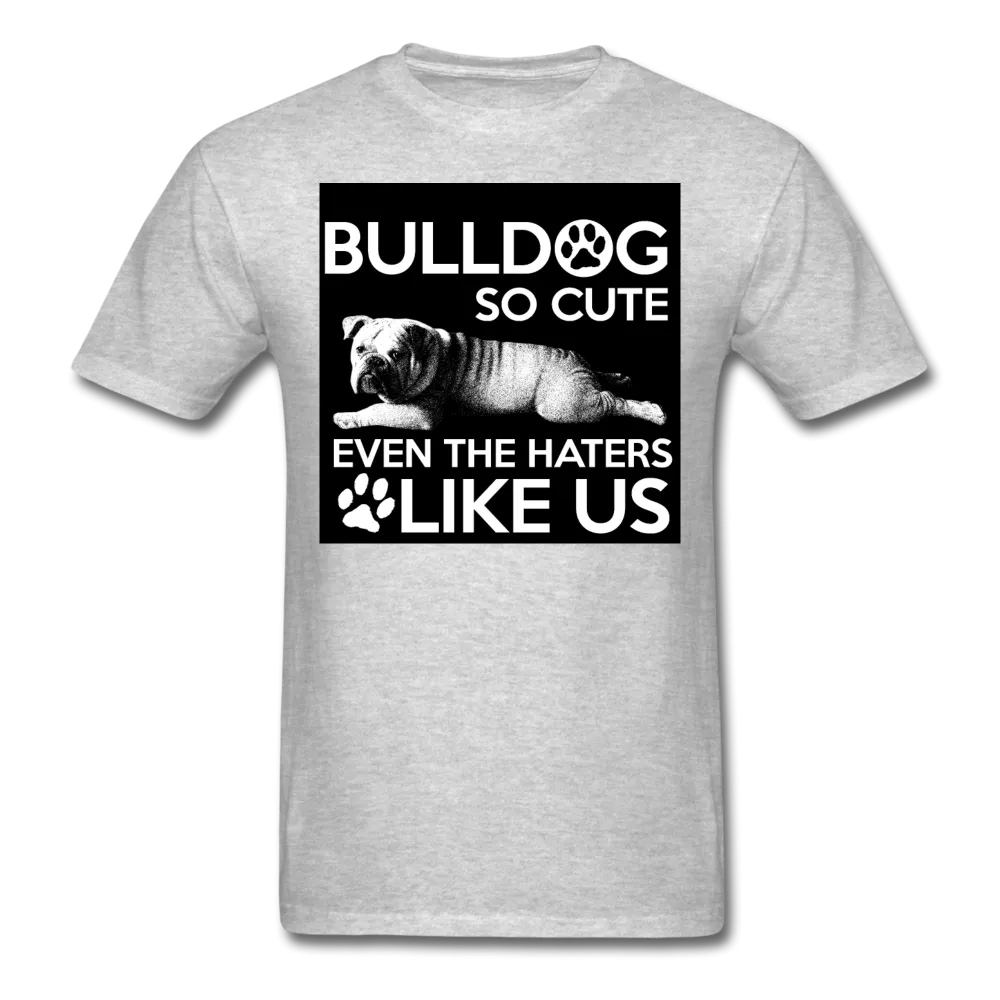 Bulldog So Cute Even The Haters Like Us Men's T-Shirt