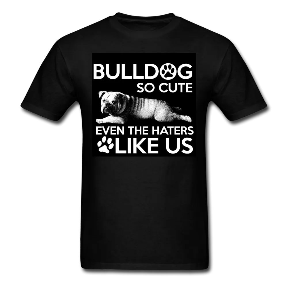 Bulldog So Cute Even The Haters Like Us Men's T-Shirt