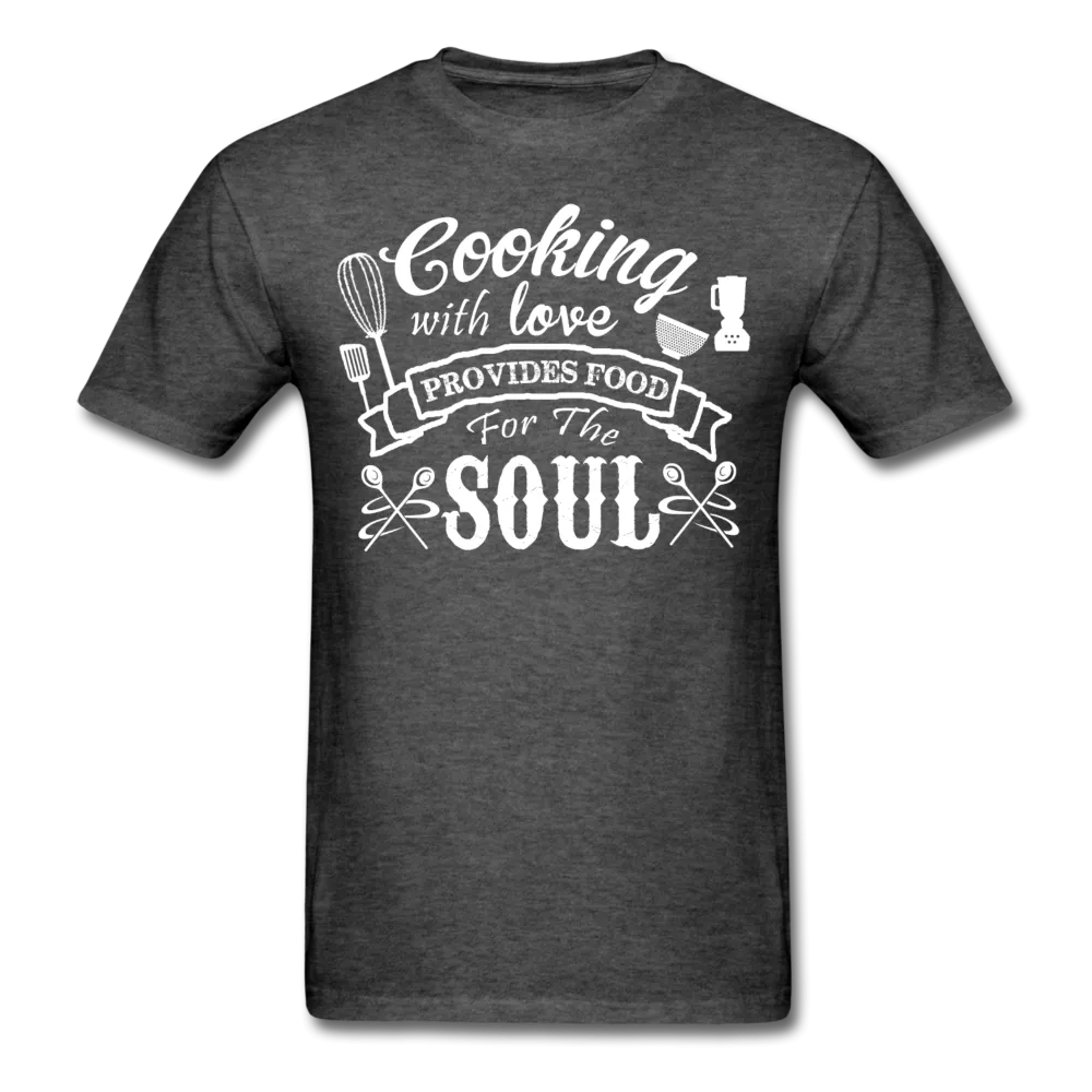 Cooking With Love Provides Food For The Soul Men's T-Shirt