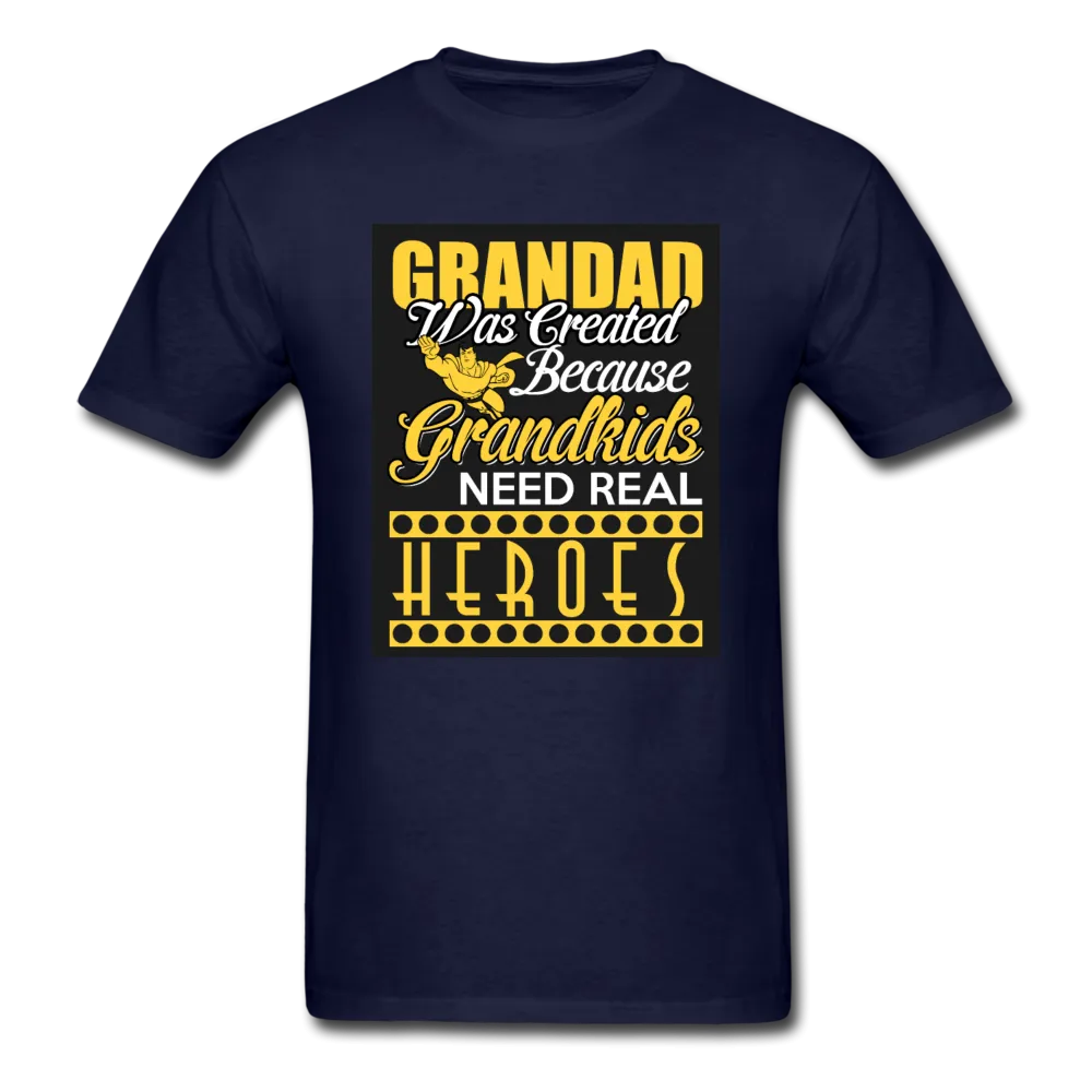 Grandad Was Created Because Grandkids Need Real Heroes Men's T-Shirt