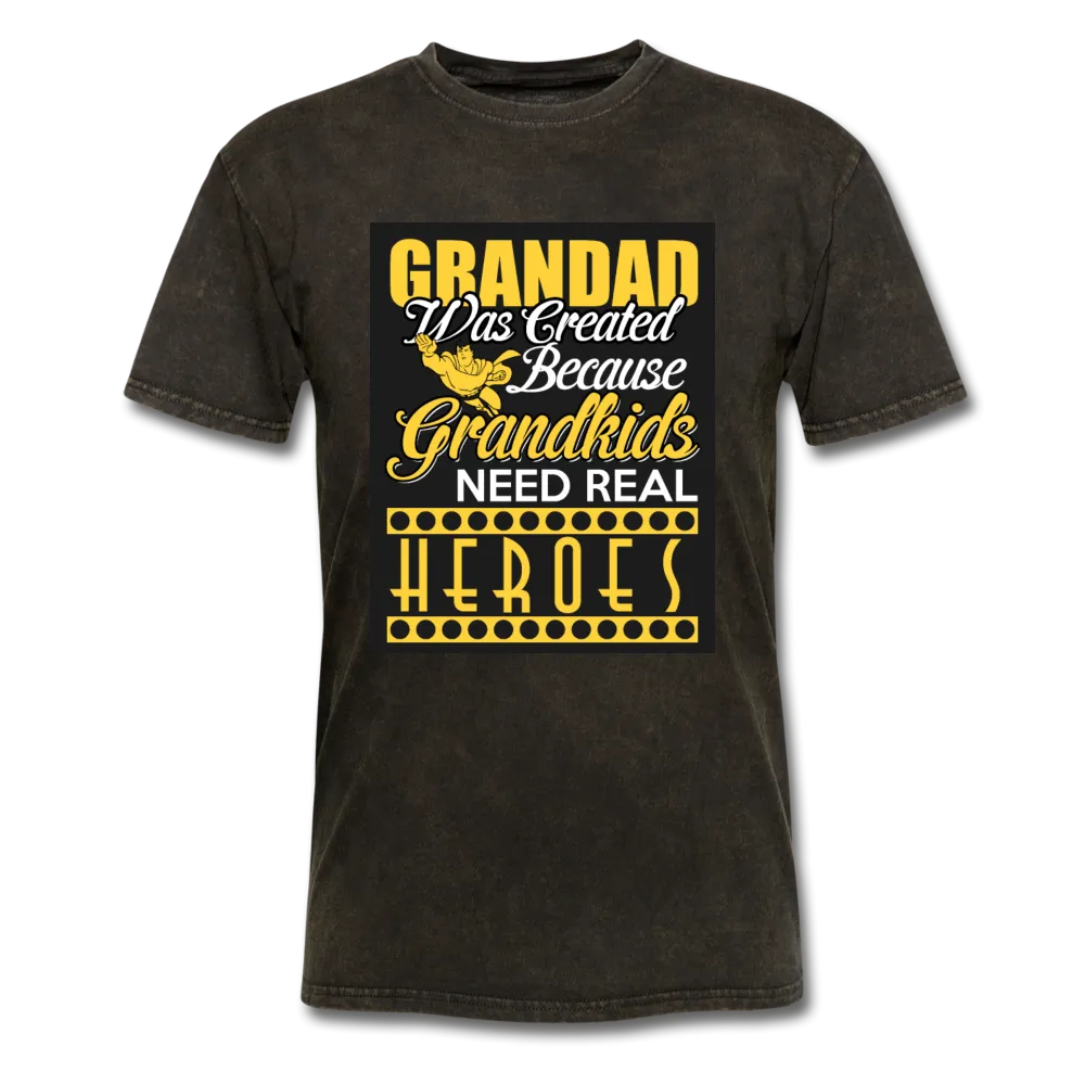 Grandad Was Created Because Grandkids Need Real Heroes Men's T-Shirt