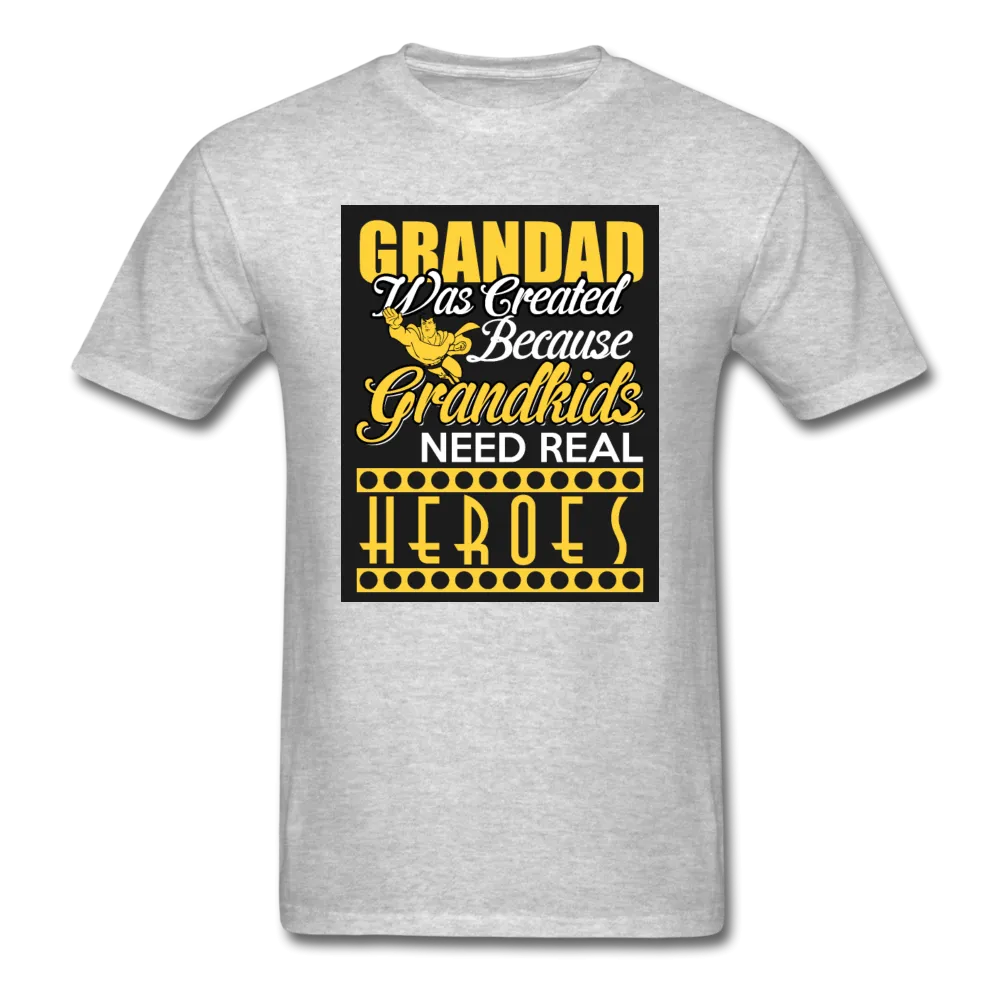 Grandad Was Created Because Grandkids Need Real Heroes Men's T-Shirt