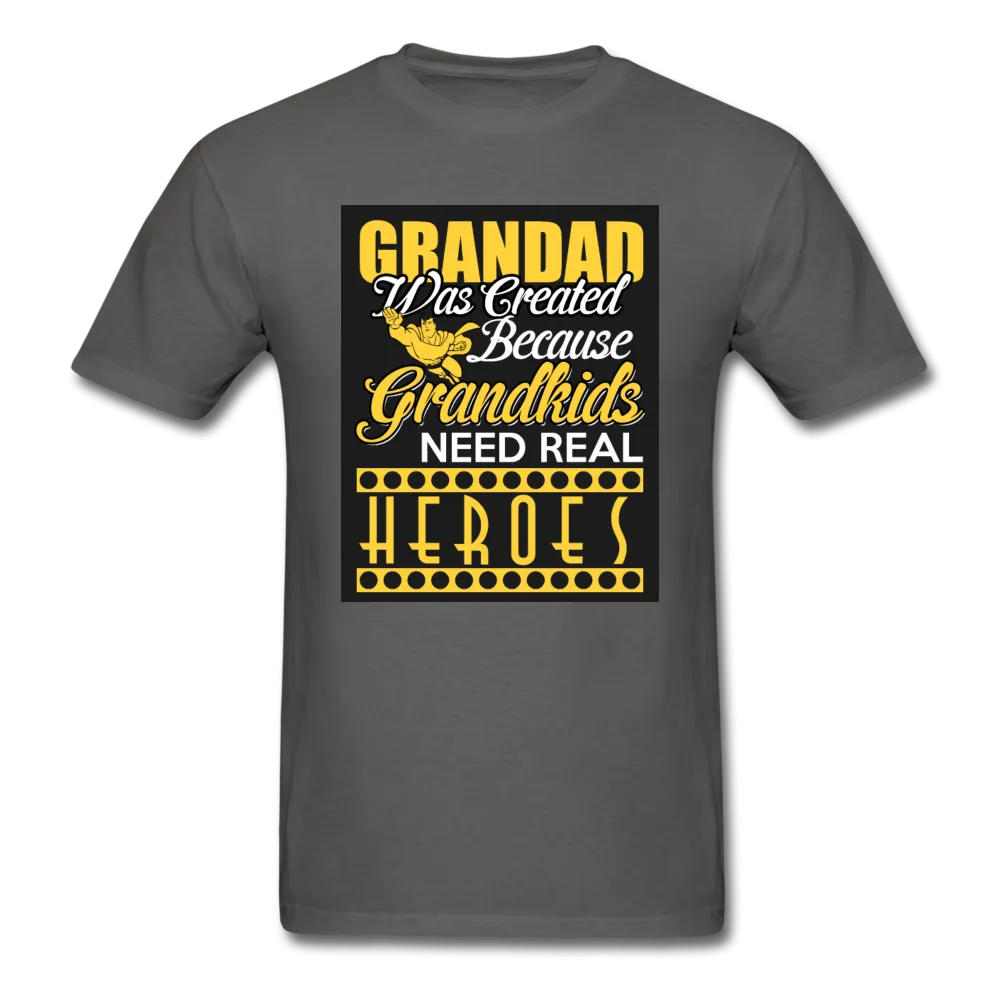 Grandad Was Created Because Grandkids Need Real Heroes Men's T-Shirt