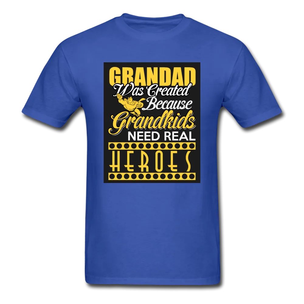 Grandad Was Created Because Grandkids Need Real Heroes Men's T-Shirt