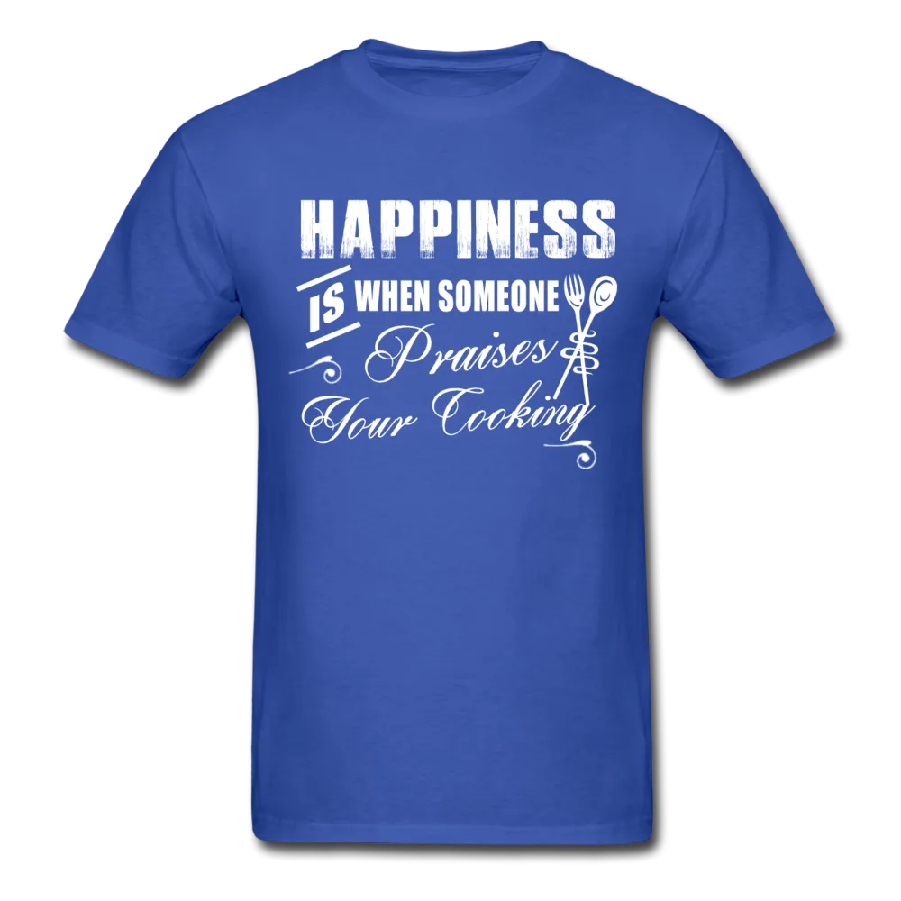 Happiness Is When Someone Praises Your Cooking Men's T-Shirt