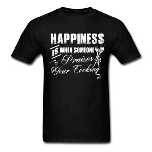 Happiness Is When Someone Praises Your Cooking Men's T-Shirt
