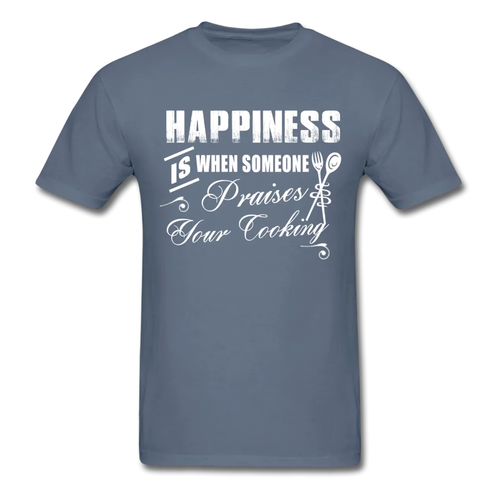 Happiness Is When Someone Praises Your Cooking Men's T-Shirt