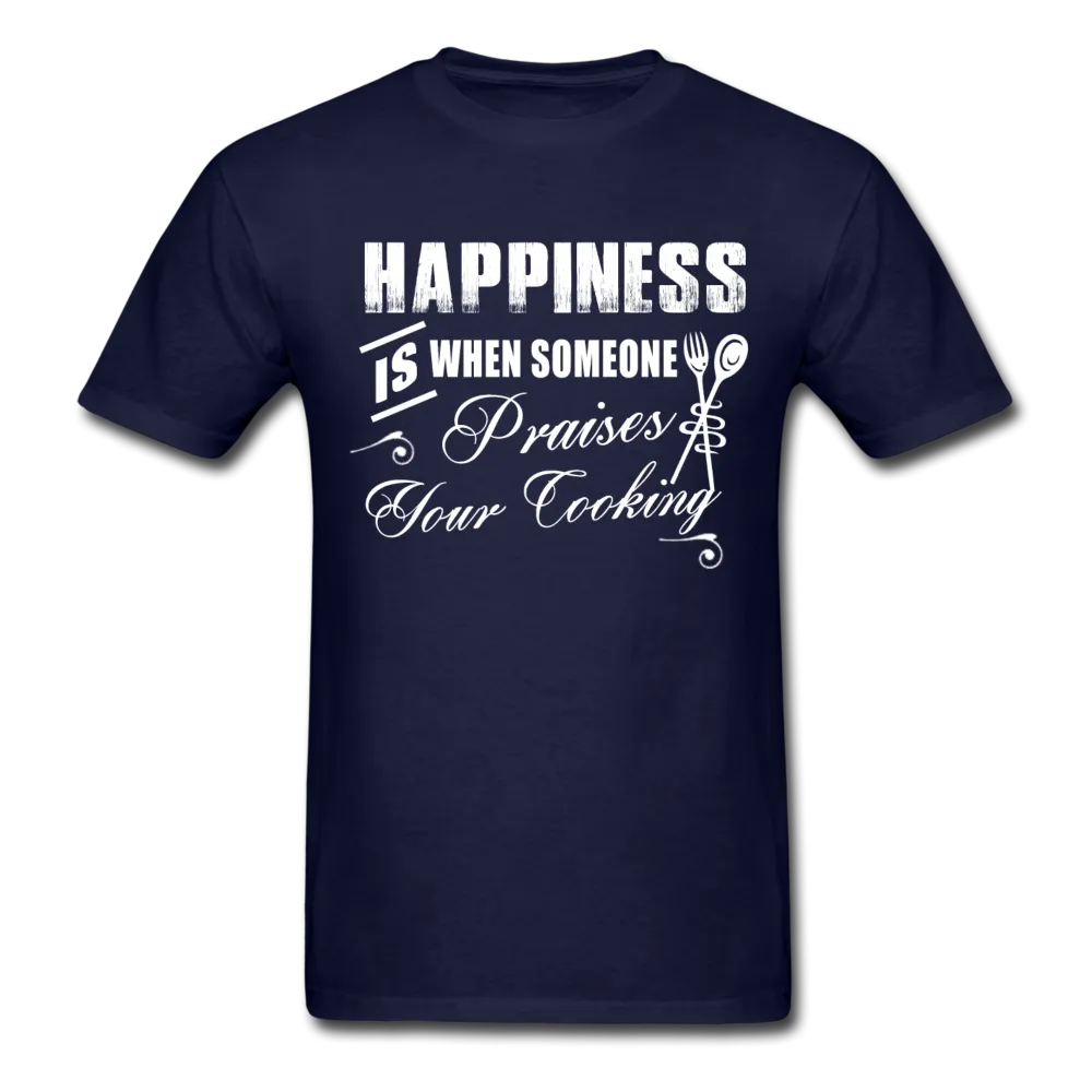 Happiness Is When Someone Praises Your Cooking Men's T-Shirt