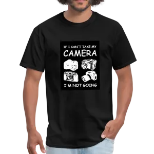 If I Can't Take My Camera I'm Not Going Men's T-Shirt
