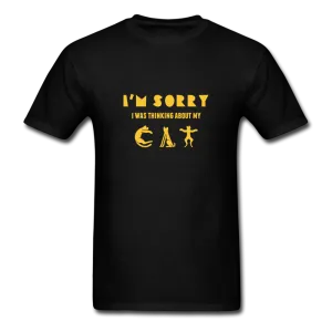 I'm Sorry I Was Thinking About My Cat Men's T-Shirt