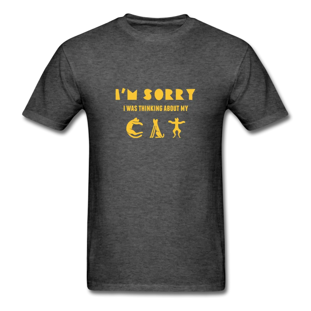 I'm Sorry I Was Thinking About My Cat Men's T-Shirt