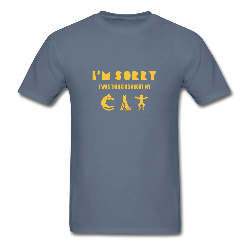 I'm Sorry I Was Thinking About My Cat Men's T-Shirt