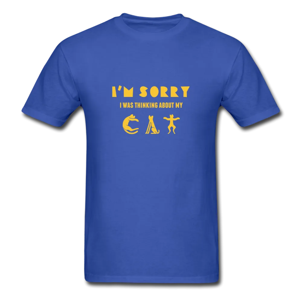 I'm Sorry I Was Thinking About My Cat Men's T-Shirt