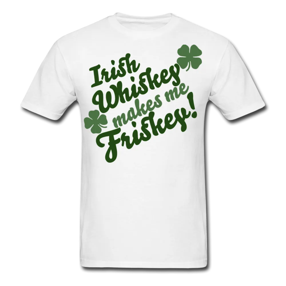 Irish Whiskey Makes Me Friskey! Men's T-Shirt