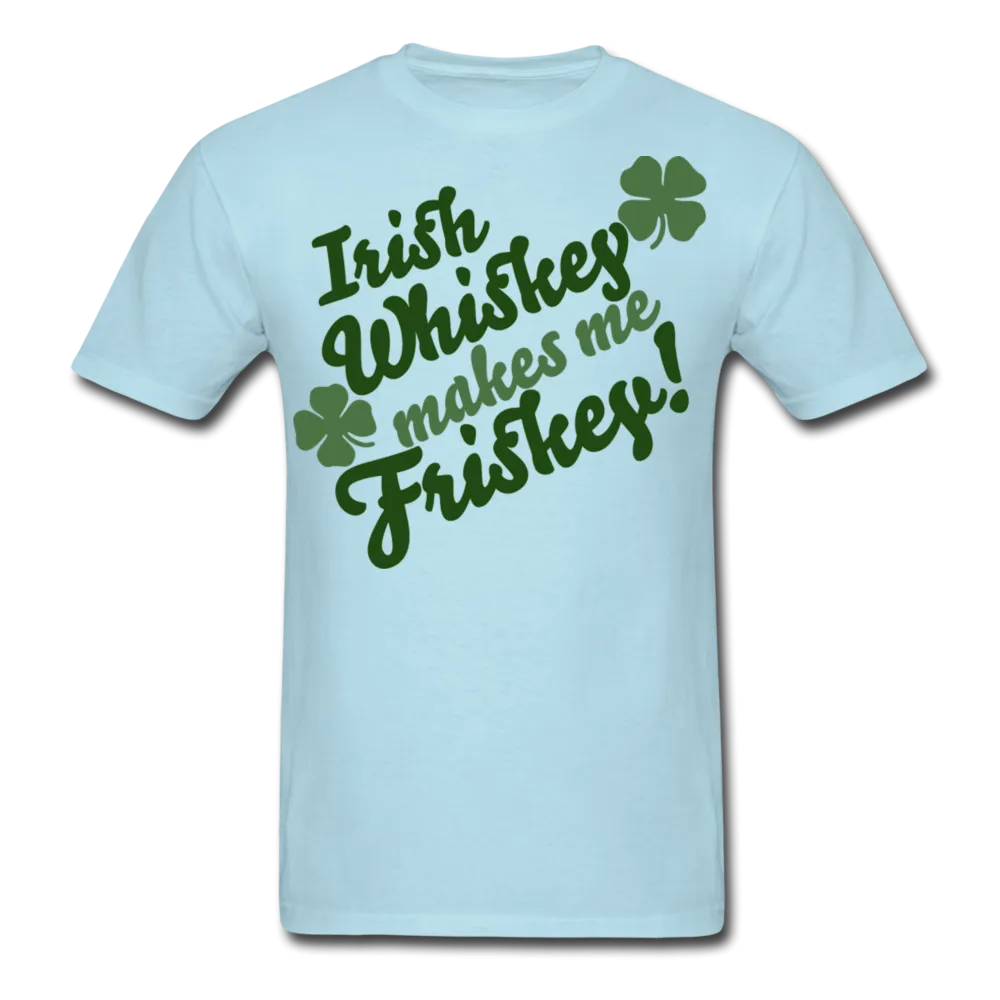 Irish Whiskey Makes Me Friskey! Men's T-Shirt