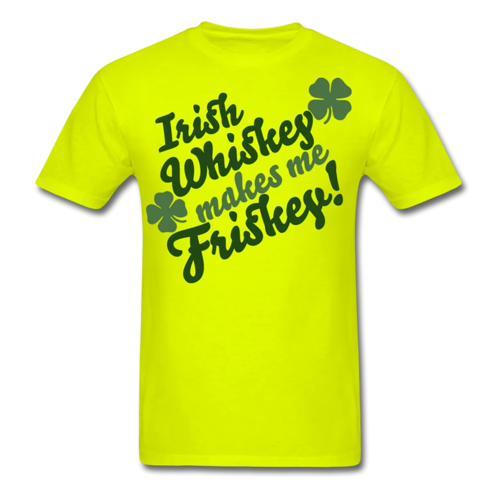 Irish Whiskey Makes Me Friskey! Men's T-Shirt