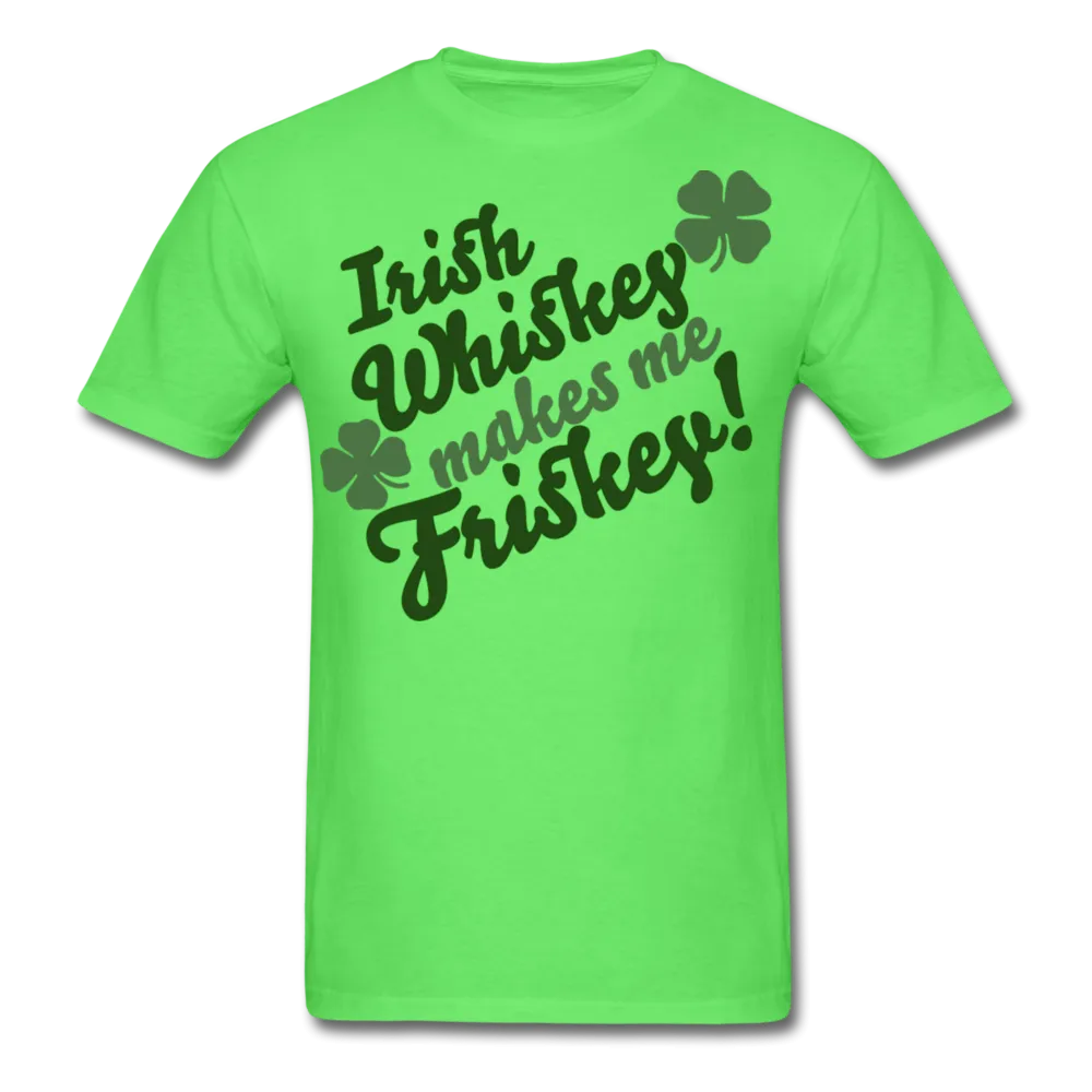 Irish Whiskey Makes Me Friskey! Men's T-Shirt