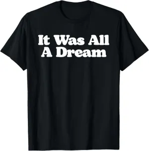 It Was All A Dream Minimalist Music Festival Graphic T-Shirt