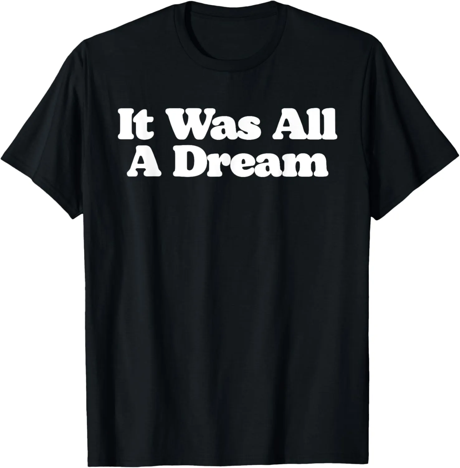 It Was All A Dream Minimalist Music Festival Graphic T-Shirt